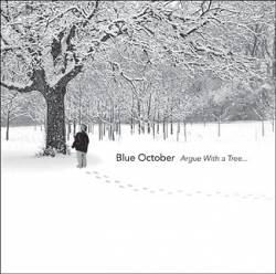 Blue October : Argue with a Tree
